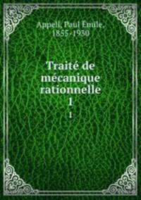 Trait de mcanique rationnelle. 1