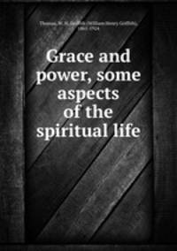 Grace and power, some aspects of the spiritual life
