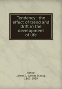 Tendency : the effect of trend and drift in the development of life