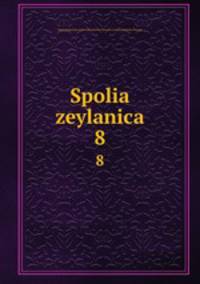 Spolia zeylanica. 8