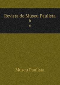 Revista do Museu Paulista. 6