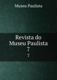 Revista do Museu Paulista. 7