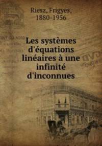 Les systmes d`quations linaires une infinit d`inconnues