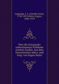 Uber die Losung der unbestimmten Probleme zweiten Grades. Aus dem franzosischen ubers. und hrsg. von Eugen Netto