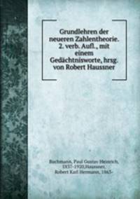 Grundlehren der neueren Zahlentheorie. 2. verb. Aufl., mit einem Gedachtnisworte, hrsg. von Robert Haussner