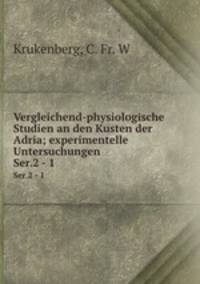 Vergleichend-physiologische Studien an den Kusten der Adria; experimentelle Untersuchungen. Ser.2 - 1