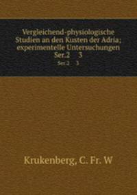 Vergleichend-physiologische Studien an den Kusten der Adria; experimentelle Untersuchungen. Ser.2 3