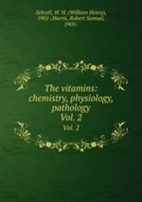 The vitamins: chemistry, physiology, pathology. Vol. 2