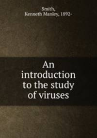 An introduction to the study of viruses