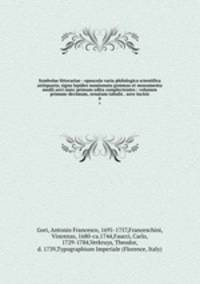 Symbolae litterariae : opuscula varia philologica scientifica antiquaria, signa lapides numismata gemmas et monumenta medii aevi nunc primum edita complectentes : volumen primum-decimum, ornatum tabulis . aere incisis. 9
