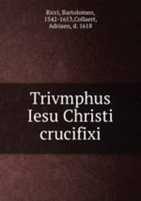 Trivmphus Iesu Christi crucifixi