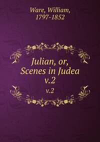 Julian, or, Scenes in Judea. v.2