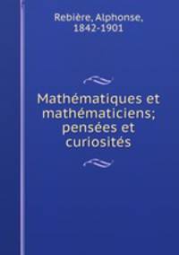 Mathematiques et mathematiciens; pensees et curiosites
