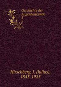 Geschichte der Augenheilkunde. 3