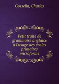 Petit traite de grammaire anglaise a l