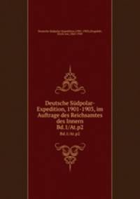 Deutsche Sdpolar-Expedition, 1901-1903, im Auftrage des Reichsamtes des Innern. Bd.1/At.p2