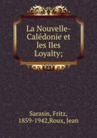 La Nouvelle-Caledonie et les Iles Loyalty;