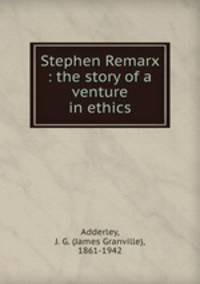 Stephen Remarx : the story of a venture in ethics