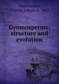 Gymnosperms; structure and evolution