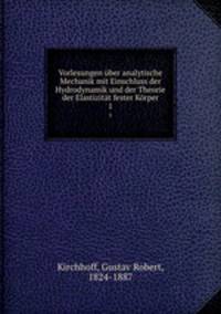 Vorlesungen uber analytische Mechanik mit Einschluss der Hydrodynamik und der Theorie der Elastizitat fester Korper