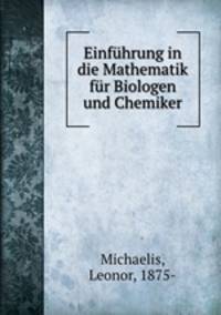 Einfuhrung in die Mathematik fur Biologen und Chemiker