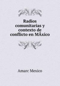 Radios comunitarias y contexto de conflicto en MAxico