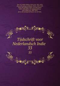 Tijdschrift voor Nederlandsch Indie . 33