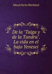 De la "Taiga y de la Tundra". La vida en el bajo Yenesei