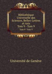 Bibliothque Universelle des Sciences, Belles-Lettres et Arts. Tom 9 - Tom 9
