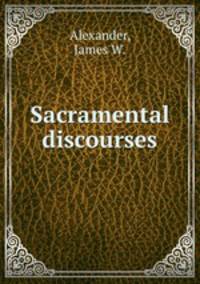 Sacramental discourses