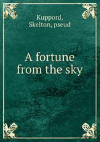 A fortune from the sky