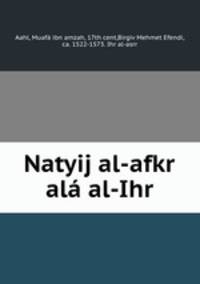 Natyij al-afkr ala al-Ihr