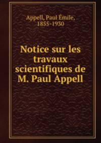 Notice sur les travaux scientifiques de M. Paul Appell