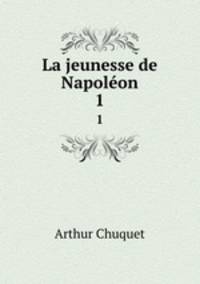 La jeunesse de Napolon. 1