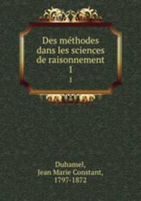Des mthodes dans les sciences de raisonnement. 1