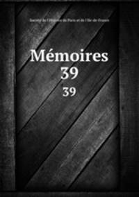 Mmoires. 39