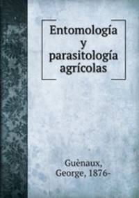 Entomologia y parasitologia agricolas