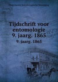 Tijdschrift voor entomologie. 9. jaarg. 1865