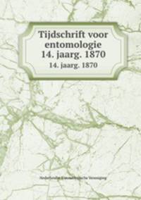Tijdschrift voor entomologie. 14. jaarg. 1870