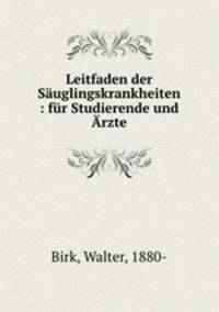 Leitfaden der Sauglingskrankheiten : fur Studierende und Arzte