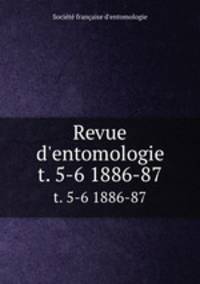 Revue d`entomologie. t. 5-6 1886-87