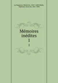 Mmoires indites. 1