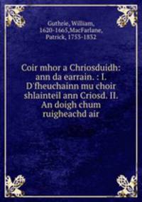 Coir mhor a Chriosduidh: ann da earrain. : I. D