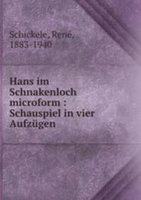 Hans im Schnakenloch microform : Schauspiel in vier Aufzugen