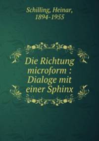 Die Richtung microform : Dialoge mit einer Sphinx