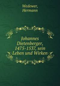 Johannes Dietenberger, 1475-1537, sein Leben und Wirken