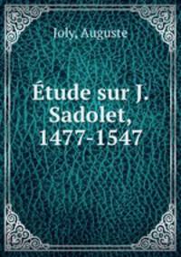 Etude sur J. Sadolet, 1477-1547