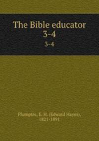 The Bible educator. 3-4