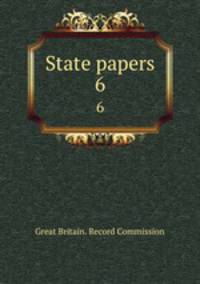 State papers. 6