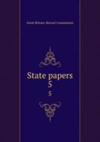 State papers. 5